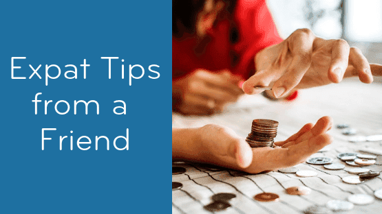 Expat Tips: Budget for Surprises — Watch Your Wallet